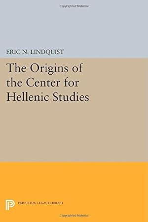 Image du vendeur pour The Origins of the Center for Hellenic Studies (Princeton Legacy Library) by Lindquist, Eric N. [Paperback ] mis en vente par booksXpress