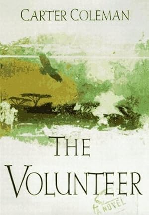 Imagen del vendedor de The Volunteer by Coleman, Carter [Hardcover ] a la venta por booksXpress