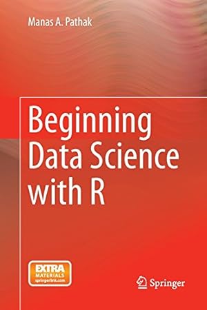 Immagine del venditore per Beginning Data Science with R by Pathak, Manas A. A. [Paperback ] venduto da booksXpress