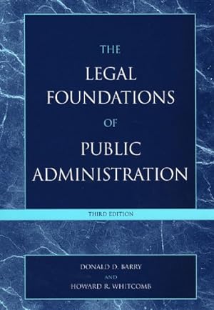 Seller image for The Legal Foundations of Public Administration by Barry, Donald D., Whitcomb, Howard R. [Hardcover ] for sale by booksXpress