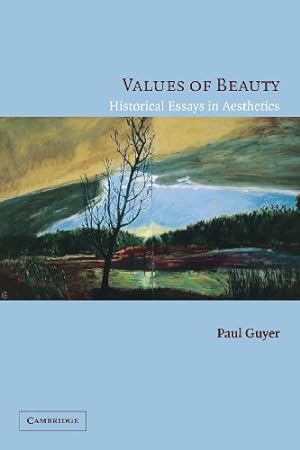 Seller image for Values of Beauty: Historical Essays in Aesthetics by Guyer, Professor Paul [Paperback ] for sale by booksXpress