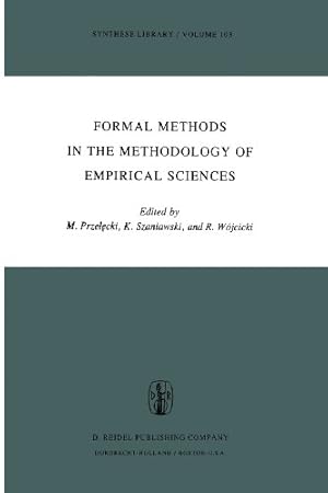 Imagen del vendedor de Formal Methods in the Methodology of Empirical Sciences: Proceedings of the Conference for Formal Methods in the Methodology of Empirical Sciences, . 1721, 1974 (Synthese Library) (Volume 103) [Paperback ] a la venta por booksXpress