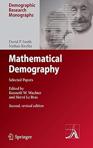 Image du vendeur pour Mathematical Demography: Selected Papers (Demographic Research Monographs) by Smith, David P., Keyfitz, Nathan [Hardcover ] mis en vente par booksXpress