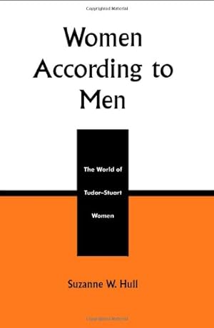 Immagine del venditore per Women According to Men: The World of Tudor-Stuart Women by Hull, Suzanne W. [Paperback ] venduto da booksXpress