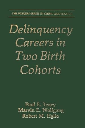 Seller image for Delinquency Careers in Two Birth Cohorts (The Plenum Series in Crime and Justice) by Paul E. Tracy, Marvin E. Wolfgang, Robert M. Figlio [Paperback ] for sale by booksXpress