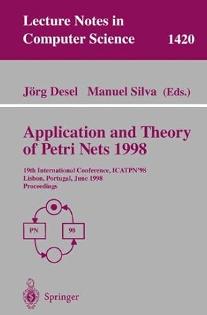 Image du vendeur pour Application and Theory of Petri Nets 1998: 19th International Conference, ICATPN98, Lisbon, Portugal, June 2226, 1998 Proceedings (Lecture Notes in Computer Science) [Paperback ] mis en vente par booksXpress