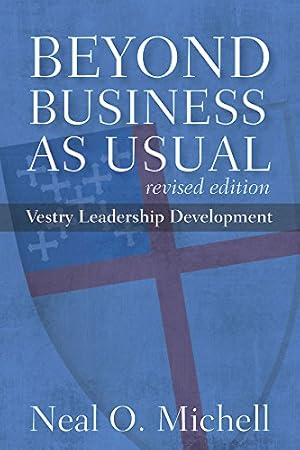 Bild des Verkufers fr Beyond Business as Usual, Revised Edition: Vestry Leadership Development by Michell, Neal O [Paperback ] zum Verkauf von booksXpress