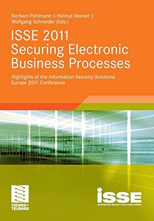 Immagine del venditore per ISSE 2011 Securing Electronic Business Processes: Highlights of the Information Security Solutions Europe 2011 Conference [Soft Cover ] venduto da booksXpress