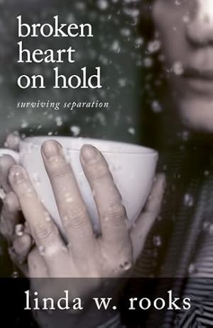 Imagen del vendedor de Broken Heart on Hold: Surviving Separation by Rooks, Linda [Paperback ] a la venta por booksXpress
