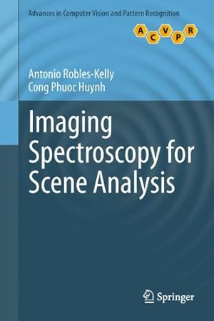 Bild des Verkufers fr Imaging Spectroscopy for Scene Analysis (Advances in Computer Vision and Pattern Recognition) by Robles-Kelly, Antonio, Huynh, Cong Phuoc [Hardcover ] zum Verkauf von booksXpress