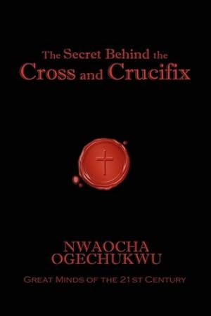 Seller image for The Secret Behind the Cross and Crucifix [Hardcover ] for sale by booksXpress