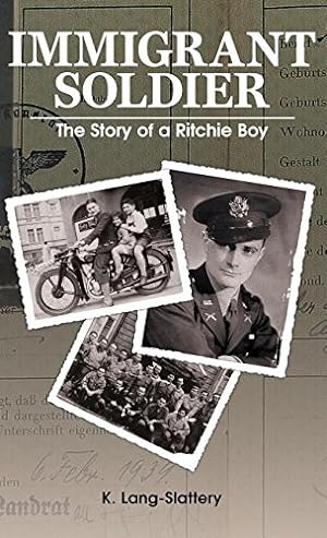 Seller image for Immigrant Soldier: The Story of a Ritchie Boy by Lang-Slattery, Kathryn [Hardcover ] for sale by booksXpress