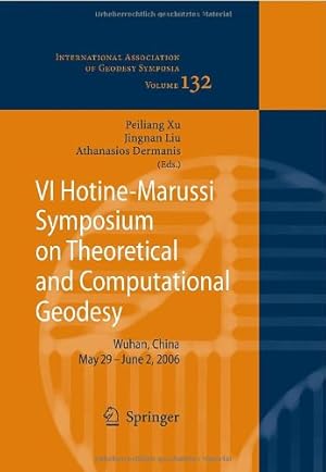 Immagine del venditore per VI Hotine-Marussi Symposium on Theoretical and Computational Geodesy: IAG Symposium Wuhan, China 29 May - 2 June, 2006 (International Association of Geodesy Symposia) [Hardcover ] venduto da booksXpress