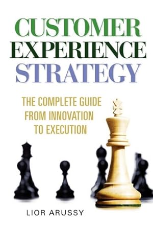 Seller image for Customer Experience Strategy-Paperback by Arussy, Lior [Paperback ] for sale by booksXpress