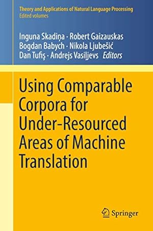 Immagine del venditore per Using Comparable Corpora for Under-Resourced Areas of Machine Translation (Theory and Applications of Natural Language Processing) [Hardcover ] venduto da booksXpress