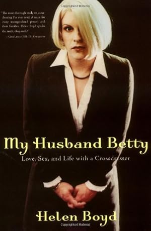 Seller image for My Husband Betty: Love, Sex, and Life with a Crossdresser by Boyd, Helen [Paperback ] for sale by booksXpress