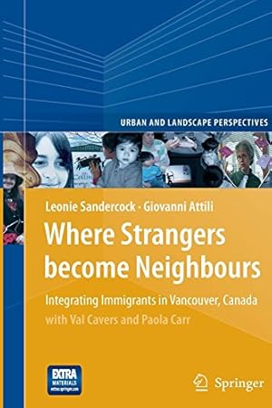 Seller image for Where Strangers Become Neighbours: Integrating Immigrants in Vancouver, Canada (Urban and Landscape Perspectives) by Sandercock, Leonie [Paperback ] for sale by booksXpress