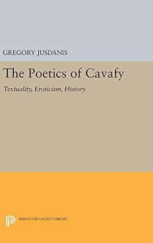 Immagine del venditore per The Poetics of Cavafy: Textuality, Eroticism, History (Princeton Legacy Library) by Jusdanis, Gregory [Hardcover ] venduto da booksXpress