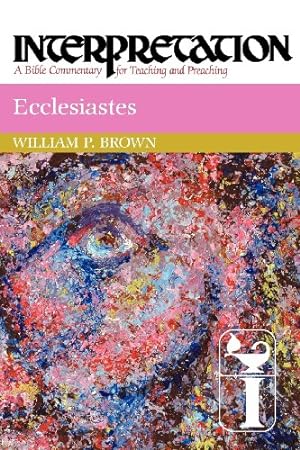 Seller image for Ecclesiastes: Interpretation: A Bible Commentary for Teaching and Preaching by Brown, William P. [Paperback ] for sale by booksXpress