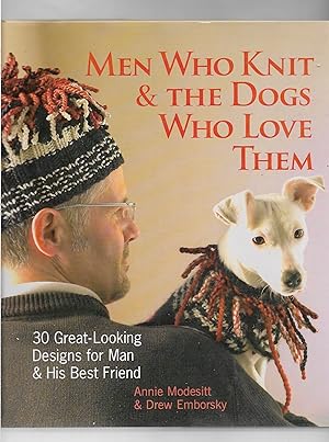 Seller image for Men Who Knit & The Dogs Who Love Them 30 Great-Looking Designs for Man & His Best Friend for sale by Gyre & Gimble