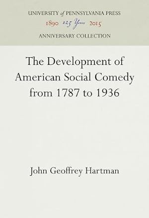 Image du vendeur pour The Development of American Social Comedy from 1787 to 1936 by Hartman, John Geoffrey [Hardcover ] mis en vente par booksXpress