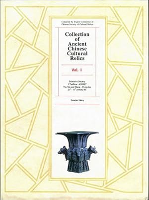 Immagine del venditore per Collection of Ancient Chinese Cultural Relics : Primitive Society 1.7 Million-4000 Bc, the Zia and Shang Dynasties, 21st-11th Century Bc venduto da GreatBookPrices