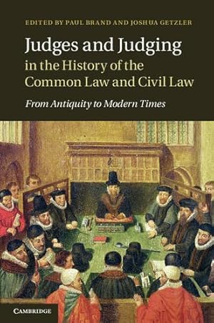 Seller image for Judges and Judging in the History of the Common Law and Civil Law: From Antiquity to Modern Times [Paperback ] for sale by booksXpress