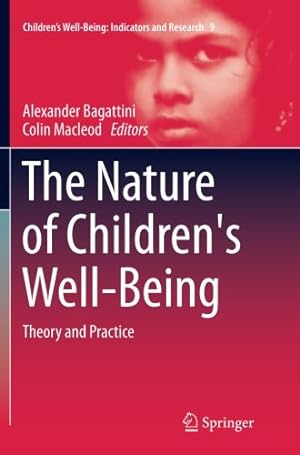 Seller image for The Nature of Children's Well-Being: Theory and Practice (Childrens Well-Being: Indicators and Research) [Paperback ] for sale by booksXpress
