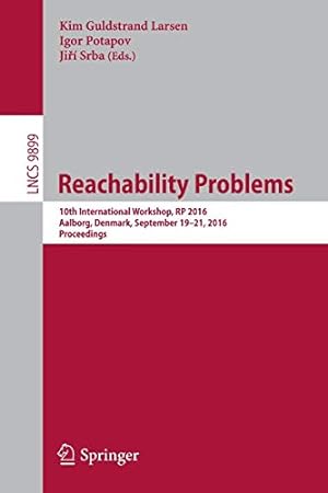 Seller image for Reachability Problems: 10th International Workshop, RP 2016, Aalborg, Denmark, September 19-21, 2016, Proceedings (Lecture Notes in Computer Science) [Paperback ] for sale by booksXpress