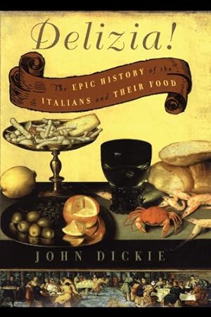 Seller image for The Delizia!: The Epic History of the Italians and Their Food by Dickie, John [Paperback ] for sale by booksXpress