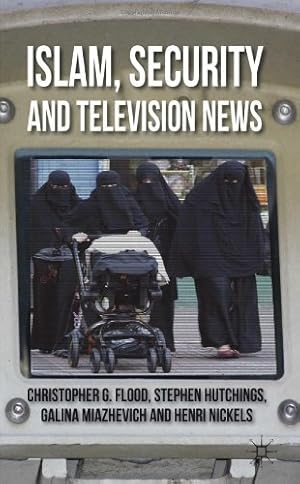 Imagen del vendedor de Islam, Security and Television News by Flood, Christopher, Hutchings, Stephen, Miazhevich, Galina, Nickels, Henri [Hardcover ] a la venta por booksXpress