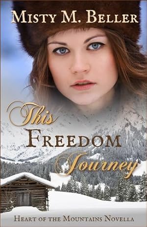 Seller image for This Freedom Journey (Heart of the Mountains) by Beller, Misty M. [Paperback ] for sale by booksXpress