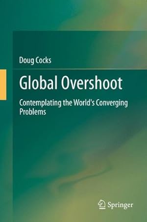 Seller image for Global Overshoot: Contemplating the World's Converging Problems by cocks, doug [Hardcover ] for sale by booksXpress