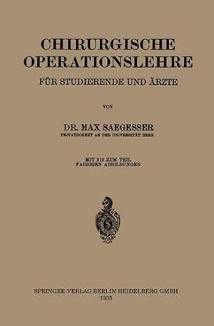 Image du vendeur pour Chirurgische Operationslehre: Ein Grundriss f r Studierende und  rzte (German Edition) by Saegesser, Max [Paperback ] mis en vente par booksXpress