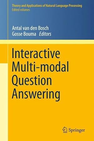 Seller image for Interactive Multi-modal Question-Answering (Theory and Applications of Natural Language Processing) [Paperback ] for sale by booksXpress