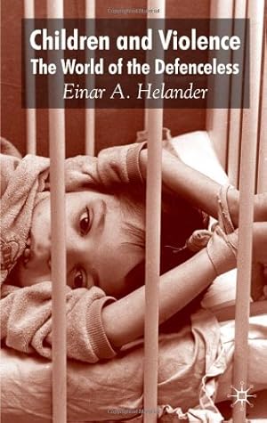 Image du vendeur pour Children and Violence: The World of the Defenceless by Helander, E. [Hardcover ] mis en vente par booksXpress