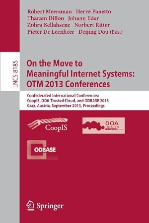 Seller image for On the Move to Meaningful Internet Systems: OTM 2013 Conferences: Confederated International Conferences: CoopIS, DOA-Trusted Cloud and ODBASE 2013, . (Lecture Notes in Computer Science) [Paperback ] for sale by booksXpress