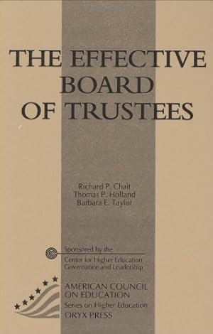 Seller image for The Effective Board Of Trustees: (American Council on Education Oryx Press Series on Higher Education) by Chait, Richard P., Holland, Thomas P., Taylor, Barbara E. [Paperback ] for sale by booksXpress