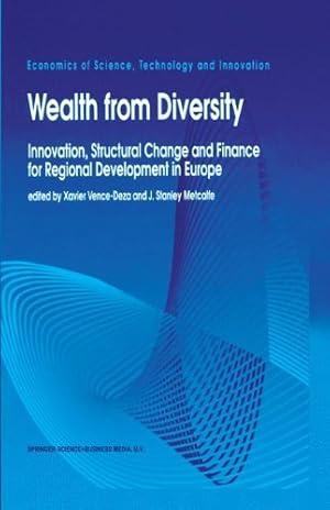 Imagen del vendedor de Wealth from Diversity: Innovation, Structural Change and Finance for Regional Development in Europe (Economics of Science, Technology and Innovation) [Paperback ] a la venta por booksXpress