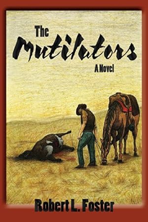 Bild des Verkufers fr The Mutilators, A Novel by Robert L. Foster [Paperback ] zum Verkauf von booksXpress