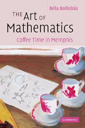 Imagen del vendedor de The Art of Mathematics: Coffee Time in Memphis by Bollob&#225;s, B&#233;la [Paperback ] a la venta por booksXpress