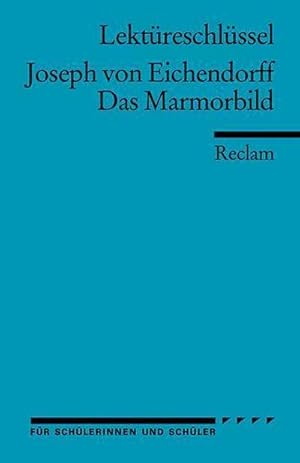 Bild des Verkufers fr Lektreschlssel zu Joseph von Eichendorff: Das Marmorbild (Reclams Universal-Bibliothek) zum Verkauf von AHA-BUCH