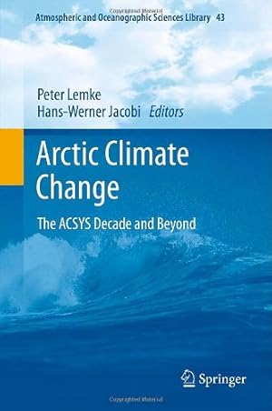 Seller image for Arctic Climate Change: The ACSYS Decade and Beyond (Atmospheric and Oceanographic Sciences Library) [Hardcover ] for sale by booksXpress