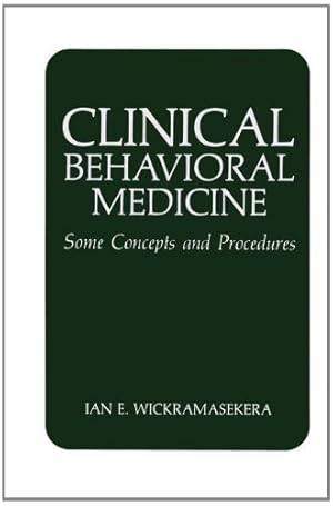 Seller image for Clinical Behavioral Medicine: Some Concepts and Procedures by Wickramasekera, I.E. [Paperback ] for sale by booksXpress