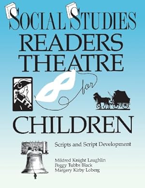 Seller image for Social Studies Readers Theatre for Children: Scripts and Script Development by Knight Laughlin, Mildred, Tubbs Black, Peggy, Kirby Loberg, Margery [Paperback ] for sale by booksXpress