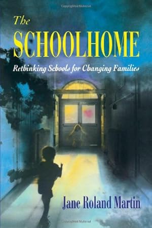 Seller image for The Schoolhome: Rethinking Schools for Changing Families by Martin, Jane [Paperback ] for sale by booksXpress