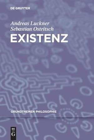 Seller image for Existenz (Grundthemen Philosophie) (German Edition) by Andreas / Ostritsch, Sebastian Luckner [Paperback ] for sale by booksXpress