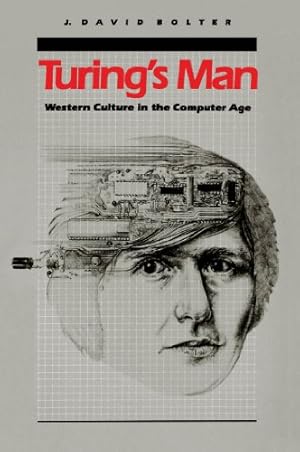 Imagen del vendedor de Turing's Man: Western Culture in the Computer Age by Bolter, J. David [Paperback ] a la venta por booksXpress