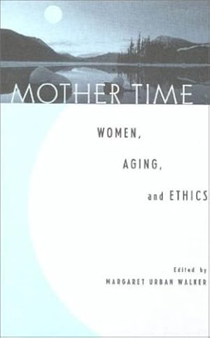 Seller image for Mother Time: Women, Aging, and Ethics [Paperback ] for sale by booksXpress