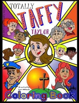 Bild des Verkufers fr Totally Taffy Taylor Coloring Book: A Kid's Guide to Life the God Way by Wilson, Lori [Paperback ] zum Verkauf von booksXpress